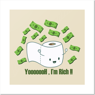 Toilet paper : Yooooooh , I'm rich Posters and Art